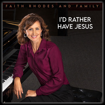 I'd Rather Have Jesus faith rhodes original improvisation